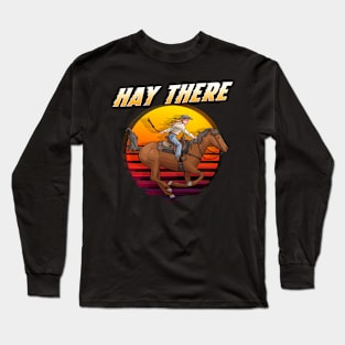 Hay There I Equestrian Pony Horse Lover Long Sleeve T-Shirt